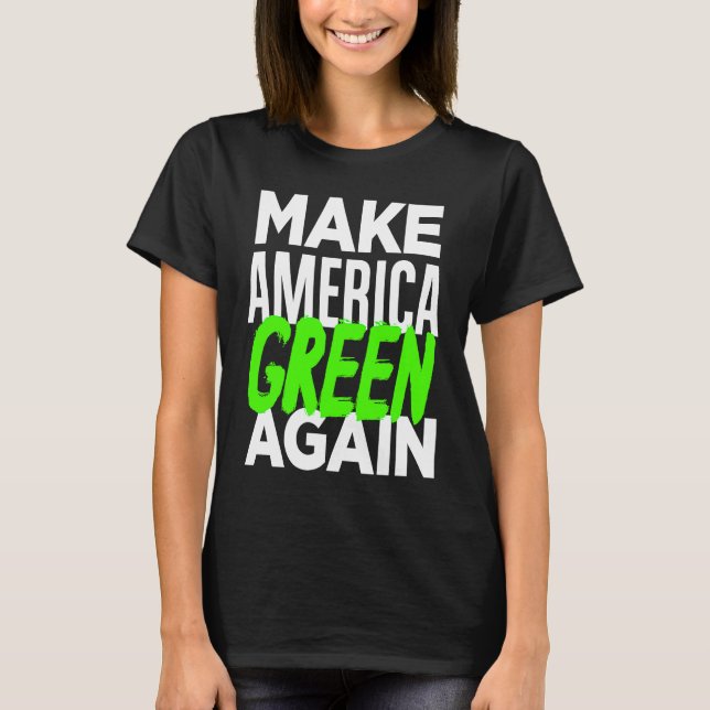 Make America Green Again  Bernie Sanders New Deal  T-Shirt (Vorderseite)