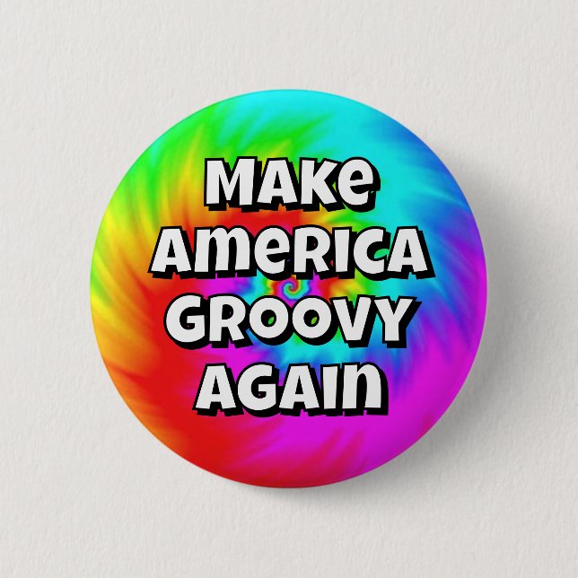 Make America Groovy Again (change the words) Button (Vorderseite)