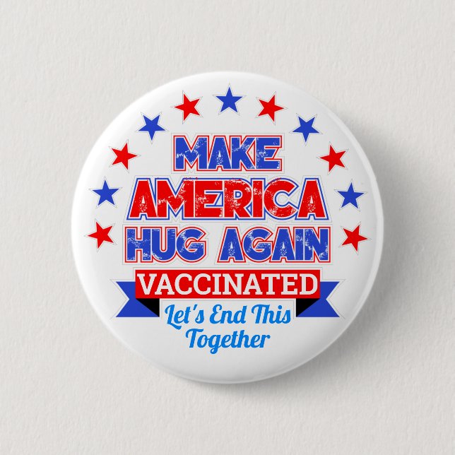 MAKE AMERICA HUG WIEDER ICH VACCINIERT GOT BUTTON (Vorderseite)