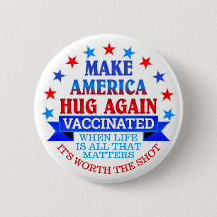 MAKE AMERICA HUG WIEDER   SCHALTFLÄCHE MIT IMPFSTO BUTTON