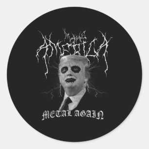 Make America Metal Again Black Metal Trump Leichen Runder Aufkleber