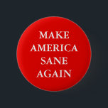 "MAKE AMERICA SANE WIEDER" BUTTON<br><div class="desc">Schaltfläche "MAKE AMERICA SANE WIEDER"</div>