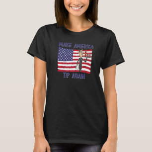 Make America Tip Again  Restaurant Server Kellner  T-Shirt
