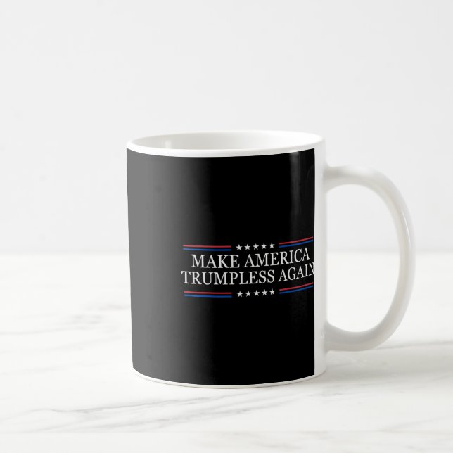 Make America Trumpless Again Anti Trump  Kaffeetasse (Rechts)