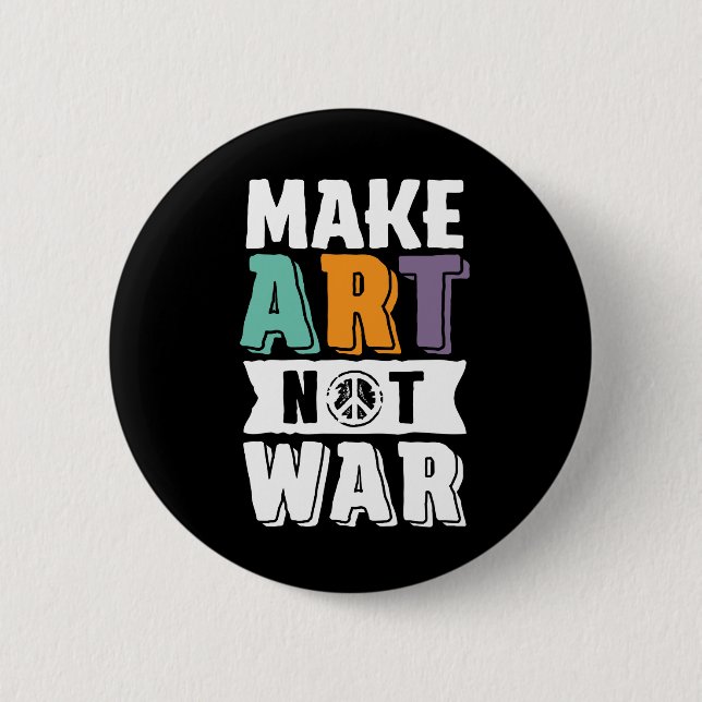 Make Art Not War Weltfrieden Künstler Button (Vorderseite)
