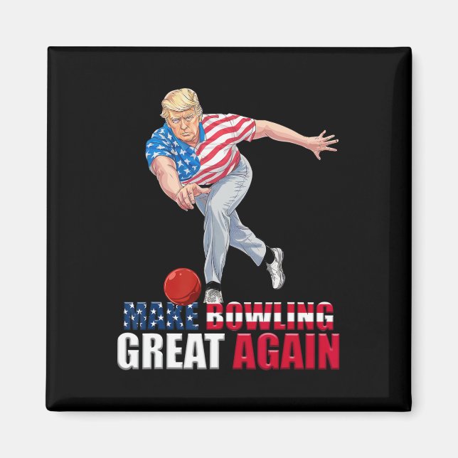 Make Bowling Great Again Lustig Trump Bowling  Magnet (Vorne)