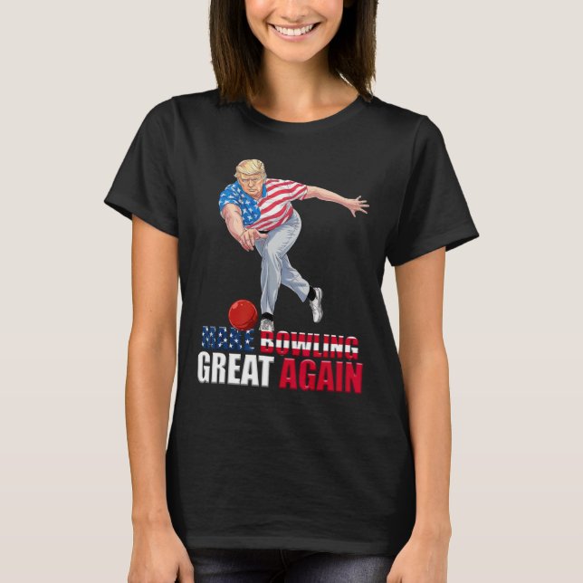 Make Bowling Great Again Lustig Trump Bowling  T-Shirt (Vorderseite)