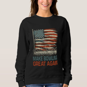 Make Bowling Great Again USA Amerikanische Flagge Sweatshirt