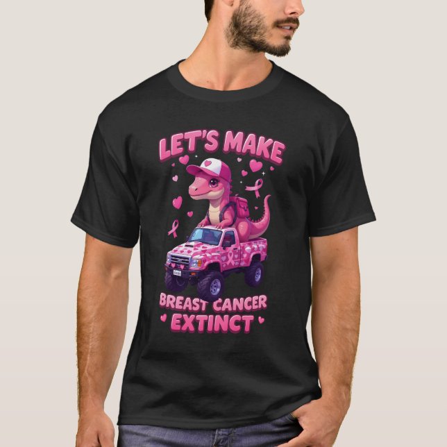 Make Breast Cancer Extinct Dinosaur Pink Truck Awa T-Shirt (Vorderseite)