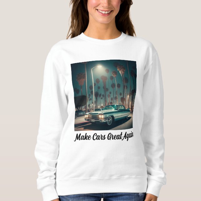 Make Cars Great Again Sweatshirt (Vorderseite)