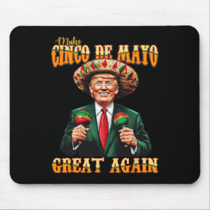 Make Cinco De Mayo Great Again Funny Trump Fiesta Mousepad