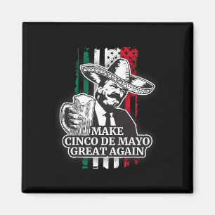 Make Cinco De Mayo Great Again Trump Kostüm T-Shir Magnet