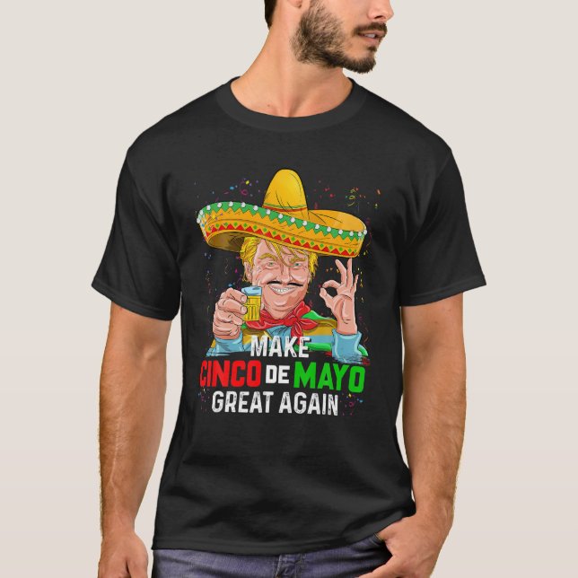 Make Cinco de Mayo Great Again Trump Mexica T-Shirt (Vorderseite)