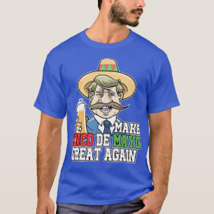 Make Cinco De Mayo Great wieder mexikanisch Sombre T-Shirt