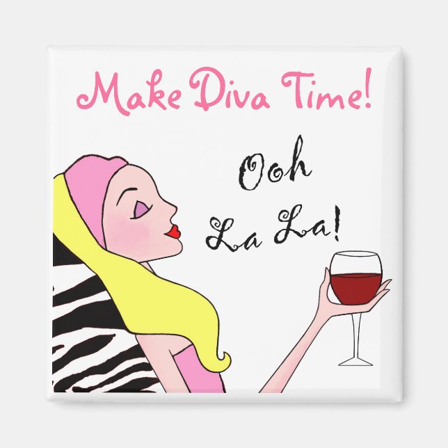 "Make Diva Time" / Ooh-La-Magnete Magnet (Vorne)