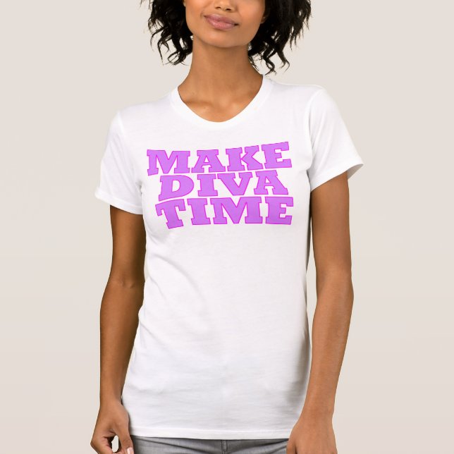 "MAKE DIVA TIME" T-Shirt (Vorderseite)