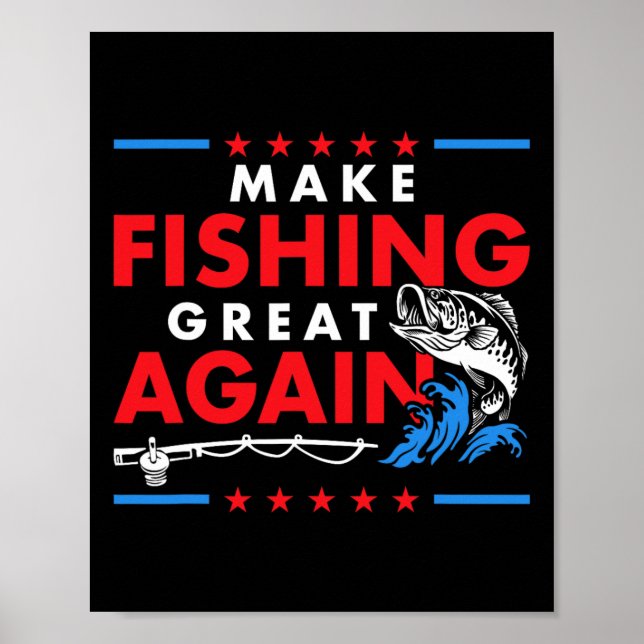 Make Fishing Great Again Lustiger Angler Fischer Poster (Vorne)