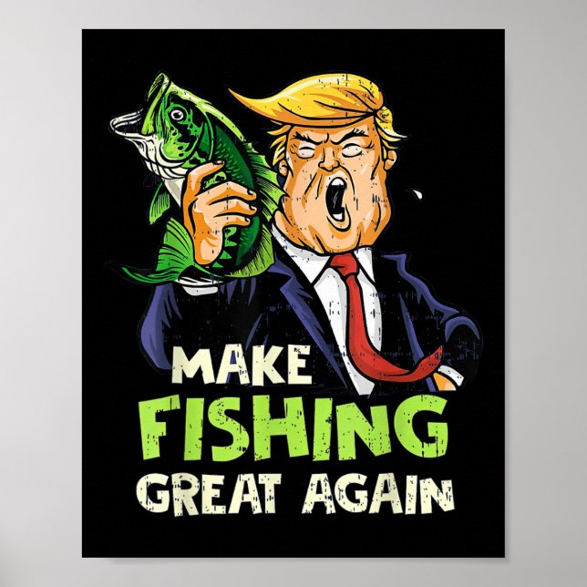 Make Fishing Great Again Trump Fischer Unterstütze Poster (Vorne)