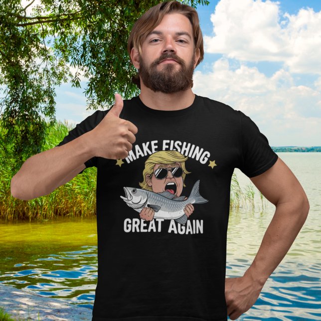 Make Fishing Great Again Trump Funny Fisherman T-Shirt (Von Creator hochgeladen)