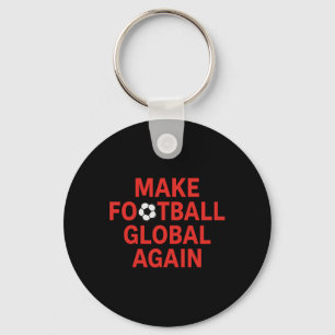 Make Footll Glol Again - Pro Trump Fußball Schlüsselanhänger