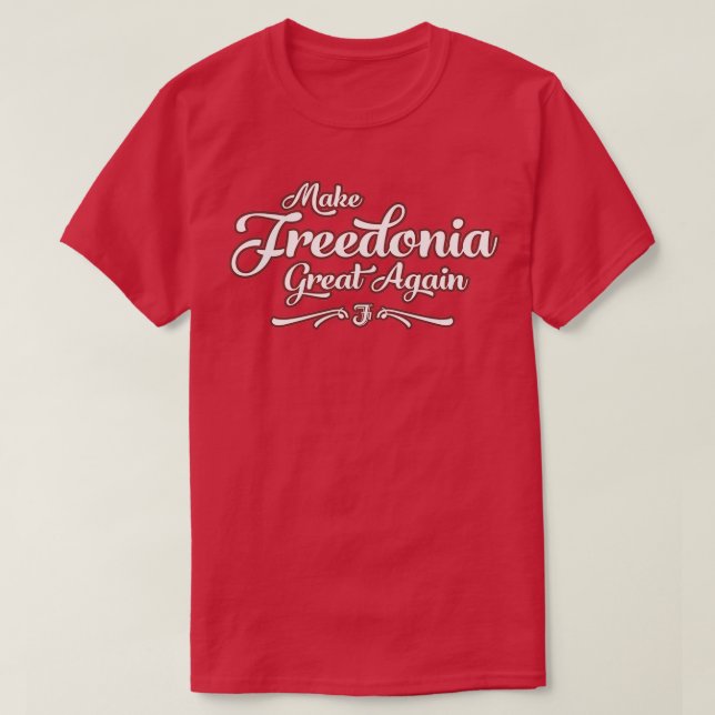 Make Freedonia Great Again Script T-Shirt (Design vorne)