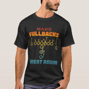 Make Fullbacks Great Again Football Bestickter Ru T-Shirt