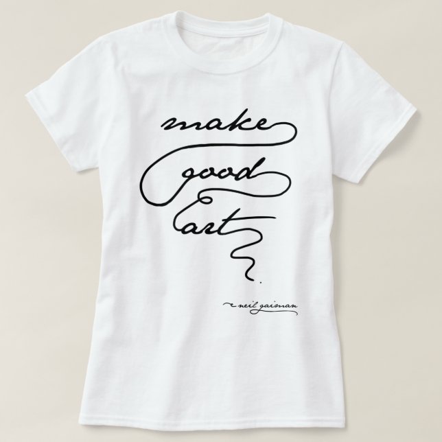 Make Good Art_quot_ - Neil Gaiman. Hell T-Shirt (Design vorne)