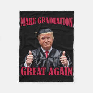 Make Graduation Great Again Lustig Donald Trump Gr Fleecedecke