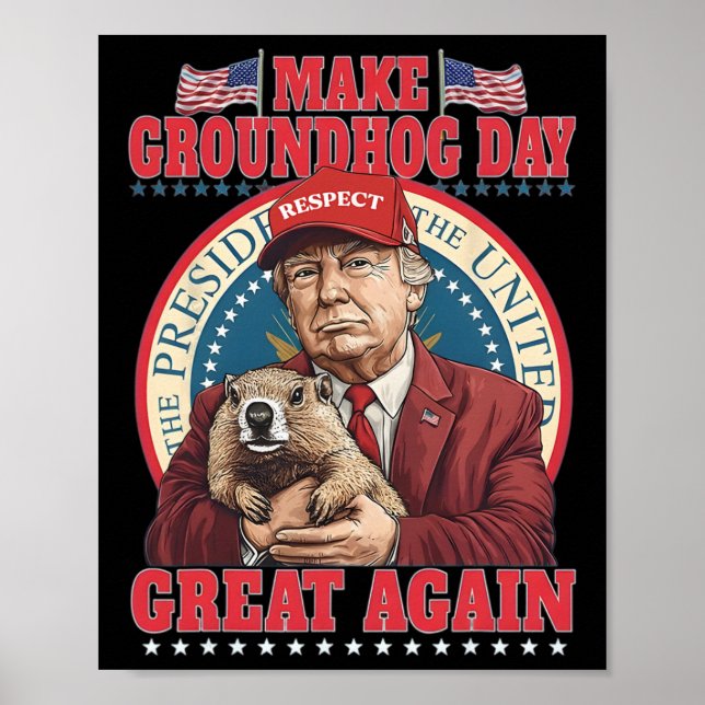 Make Groundhog Day Great Again Lustig Trump Hält Poster (Vorne)