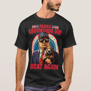 Make Groundhog Day Great Again Lustig Trump Hält T-Shirt