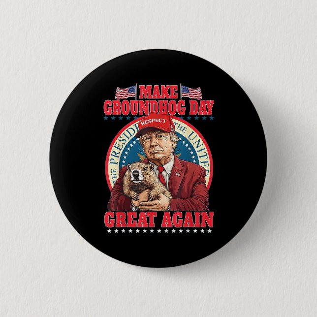 Make Groundhog Day Great Again Lustig Trump Halten Button (Vorderseite)