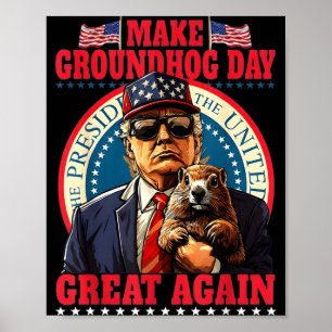 Make Groundhog Day Great Again Lustig Trump Halten Poster