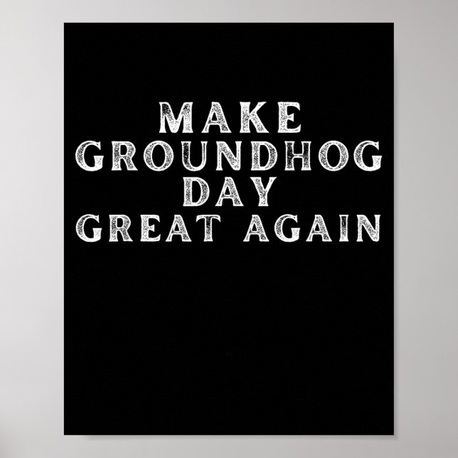 Make Groundhog Day Great Again Lustiger Groundhog  Poster (Vorne)