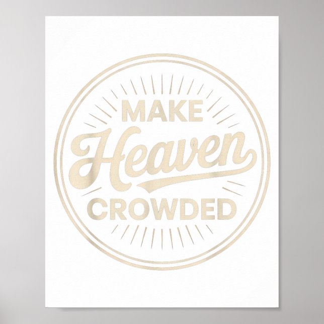 Make Heaven Crowded Christian Evangelism Faith  Poster (Vorne)