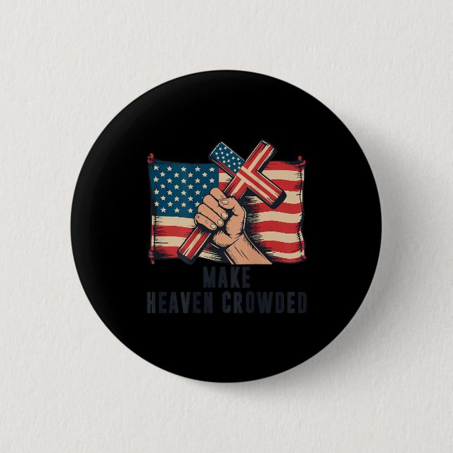 Make Heaven Crowded Christian Patriotic Cross Amer Button (Vorderseite)