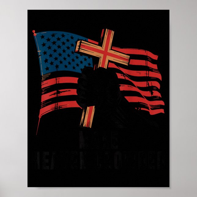 Make Heaven Crowded Christian Patriotic Cross Amer Poster (Vorne)