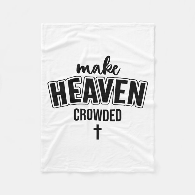 Make Heaven Crowded Christian Sign Jesus Cross God Fleecedecke (Vorderseite)