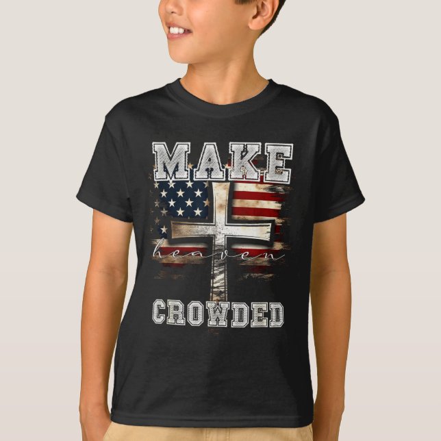 Make Heaven Crowded Cross _ American Flag Christia T-Shirt (Vorderseite)