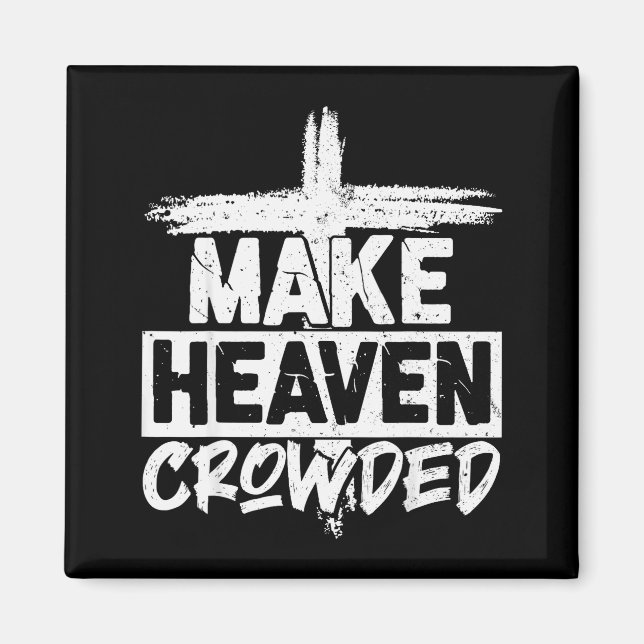 Make Heaven Crowded Cross - Minimalist Christian R Magnet (Vorne)