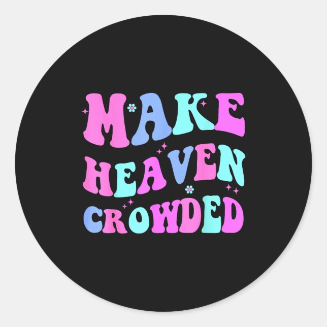 Make Heaven Crowded Cute Christian Teen Girl Jesus Runder Aufkleber (Vorderseite)