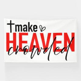 Make Heaven Crowded Inspirational Faith Design Banner