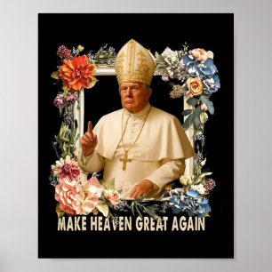 Make Heaven Great Again Donald Trump Poster