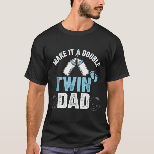 Make It A Double Twin Dad  T-Shirt (Vorderseite)