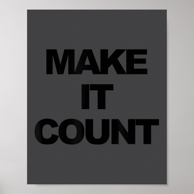 Make It Count Motivational  Poster (Vorne)