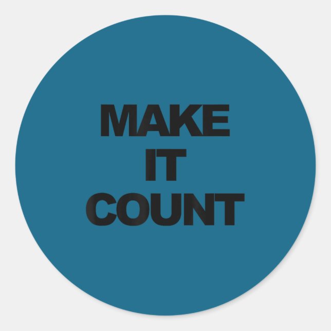 Make It Count Motivational  Runder Aufkleber (Vorderseite)