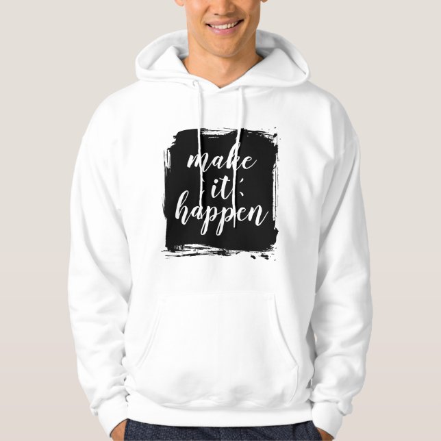 Make It Happen" Brushstroke Hoodie | Motivational (Vorderseite)