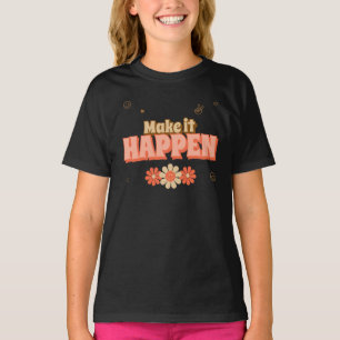 Make it Happen Retro Style T-Shirt