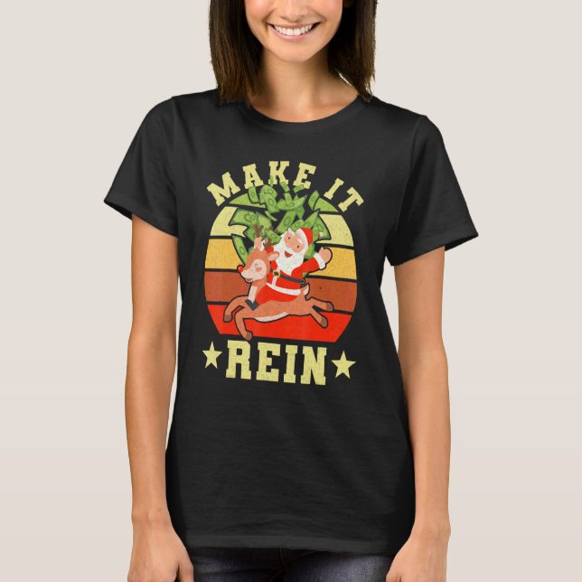 Make It Reindeer  Santa Reindeer Presents Xmas Vib T-Shirt (Vorderseite)