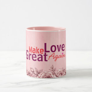 Make Love Great Again Valentins-Tassen Tasse