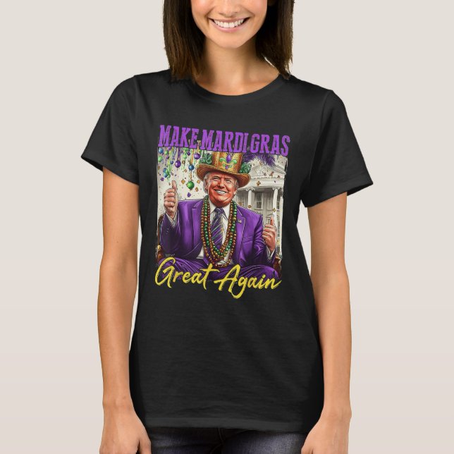 Make Mardi Gras Great Again  T-Shirt (Vorderseite)